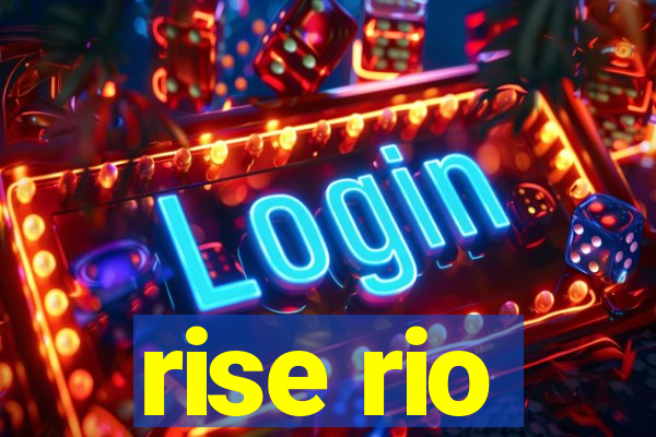 rise rio